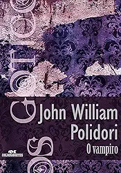 O vampiro (Coleção Góticos Livro 2)