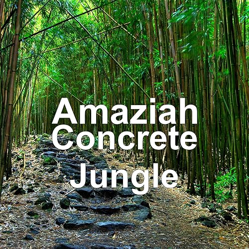 Concrete Jungle By Amaziah On Amazon Music Amazon Com Concrete Jungle By Amaziah On Amazon Music Amazon Com