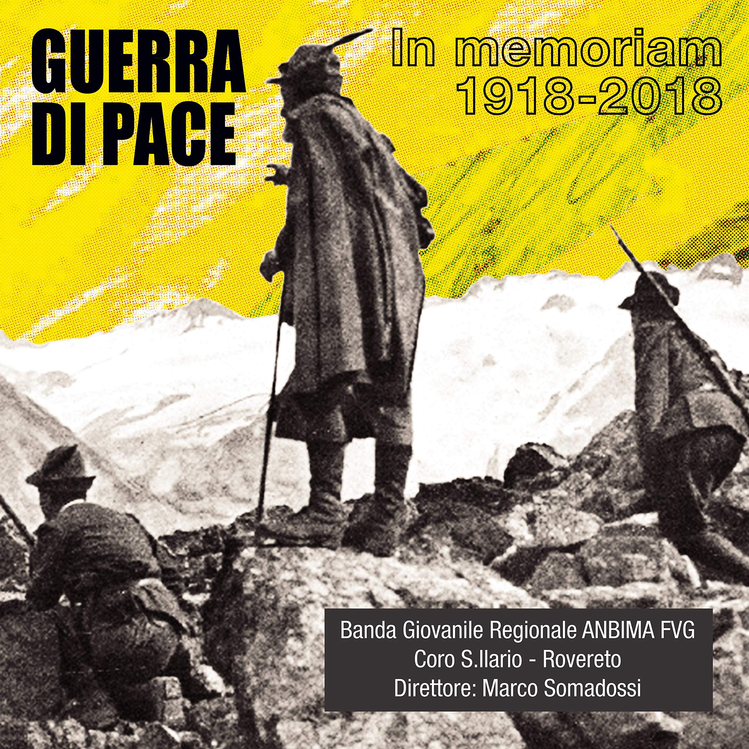 Guerra Di Pace La Fine Della Grande Guerra in Memoriam 1918-2018
