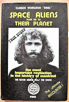 Space Aliens Took Me to Their Planet: The Most Important Revelation in the History of Mankind, The Book Which Tells in Truth