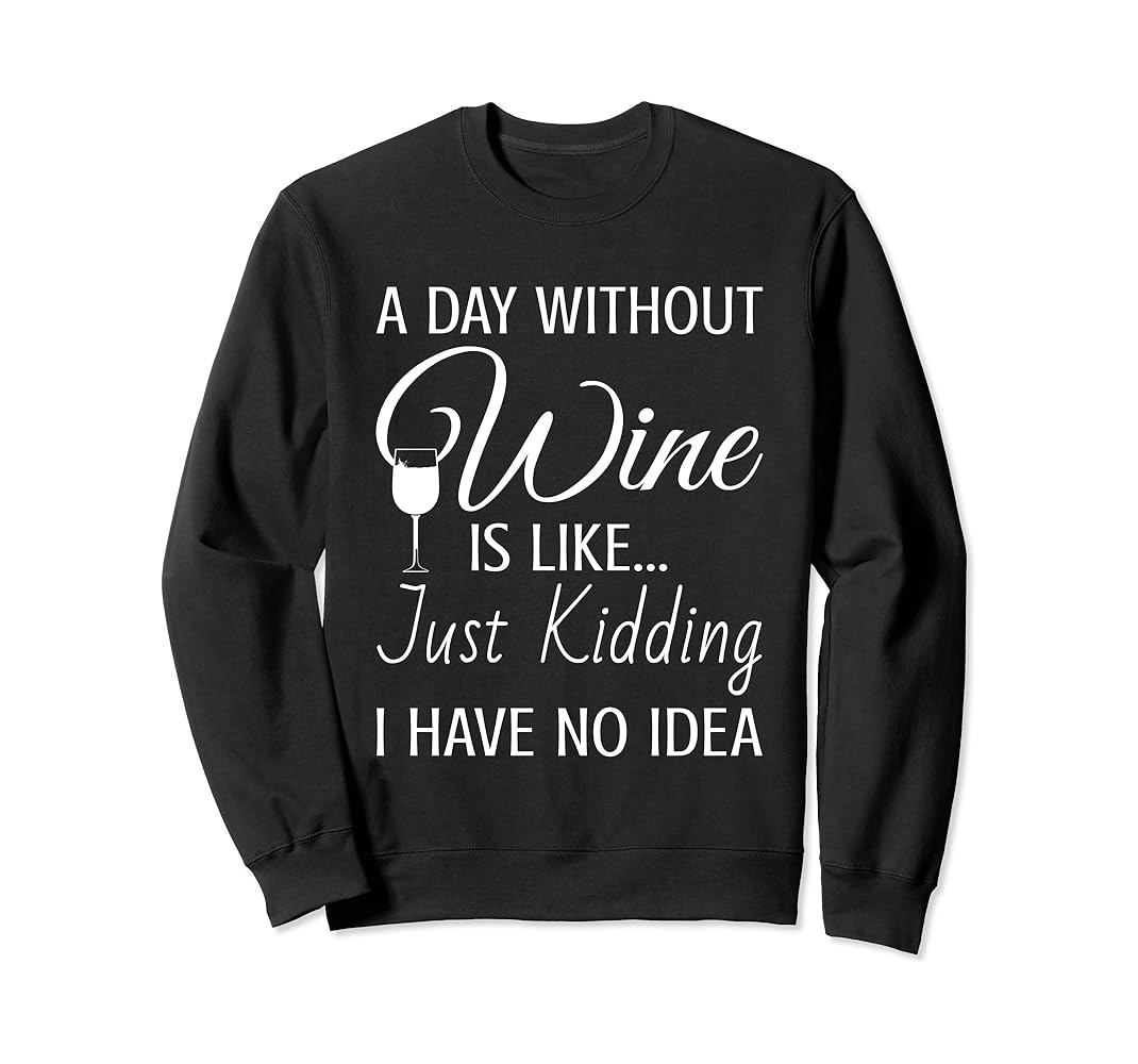 A day without wine sweatshirt Clearance