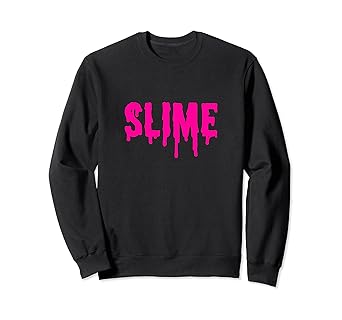 slime sweatshirt