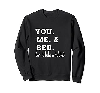 Amazon Com Naughty Adult Sex Humor Jokes Sexual Innuendo Gift Sweatshirt Clothing