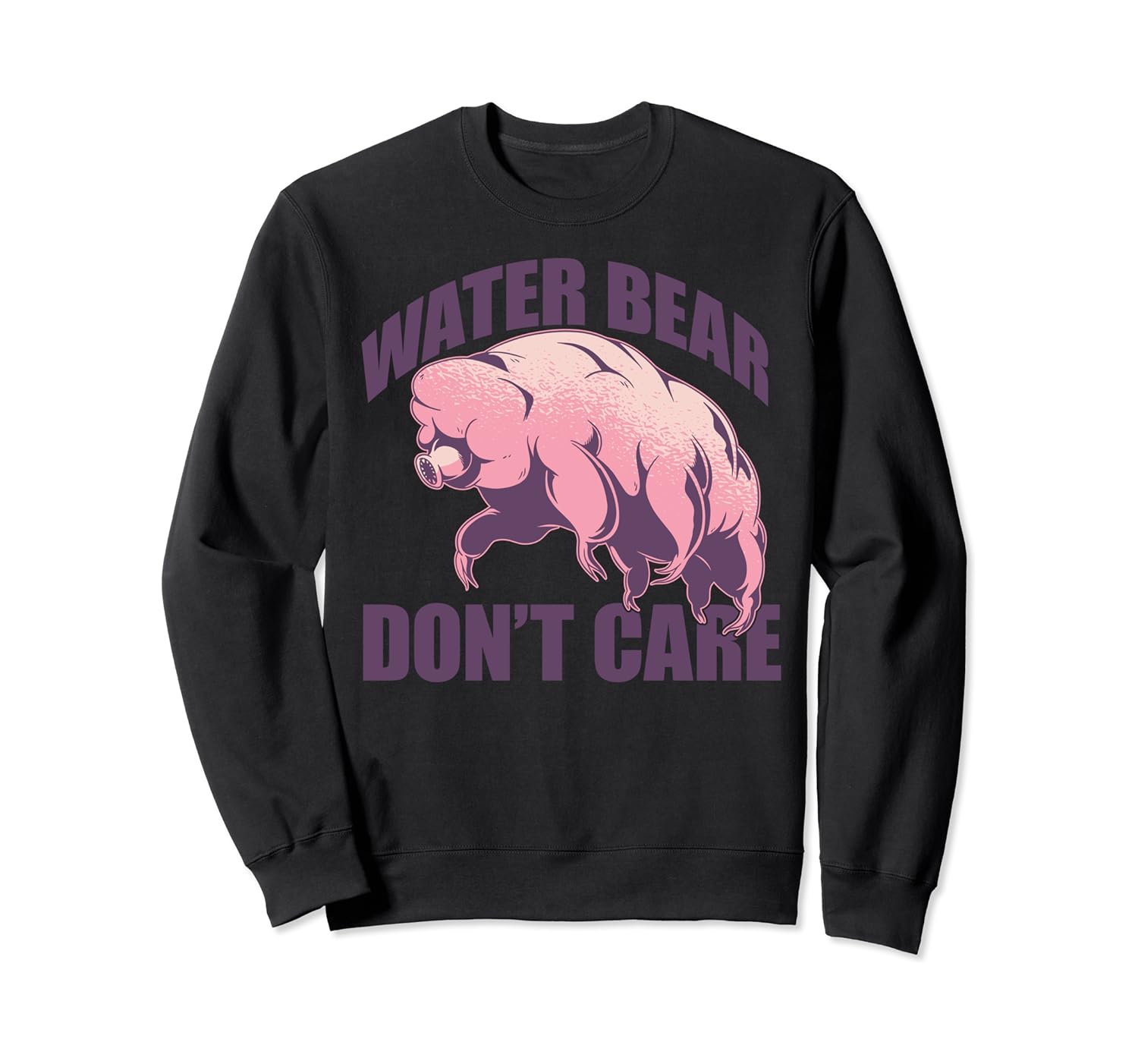 Amazon Com Water Bear Don T Care Funny Tardigrade Meme Pink Purple Sweatshirt Clothing Amazon Com Water Bear Don T Care Funny Tardigrade Meme Pink Purple Sweatshirt Clothing