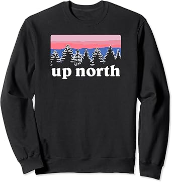 Up north sweatshirt Clearance
