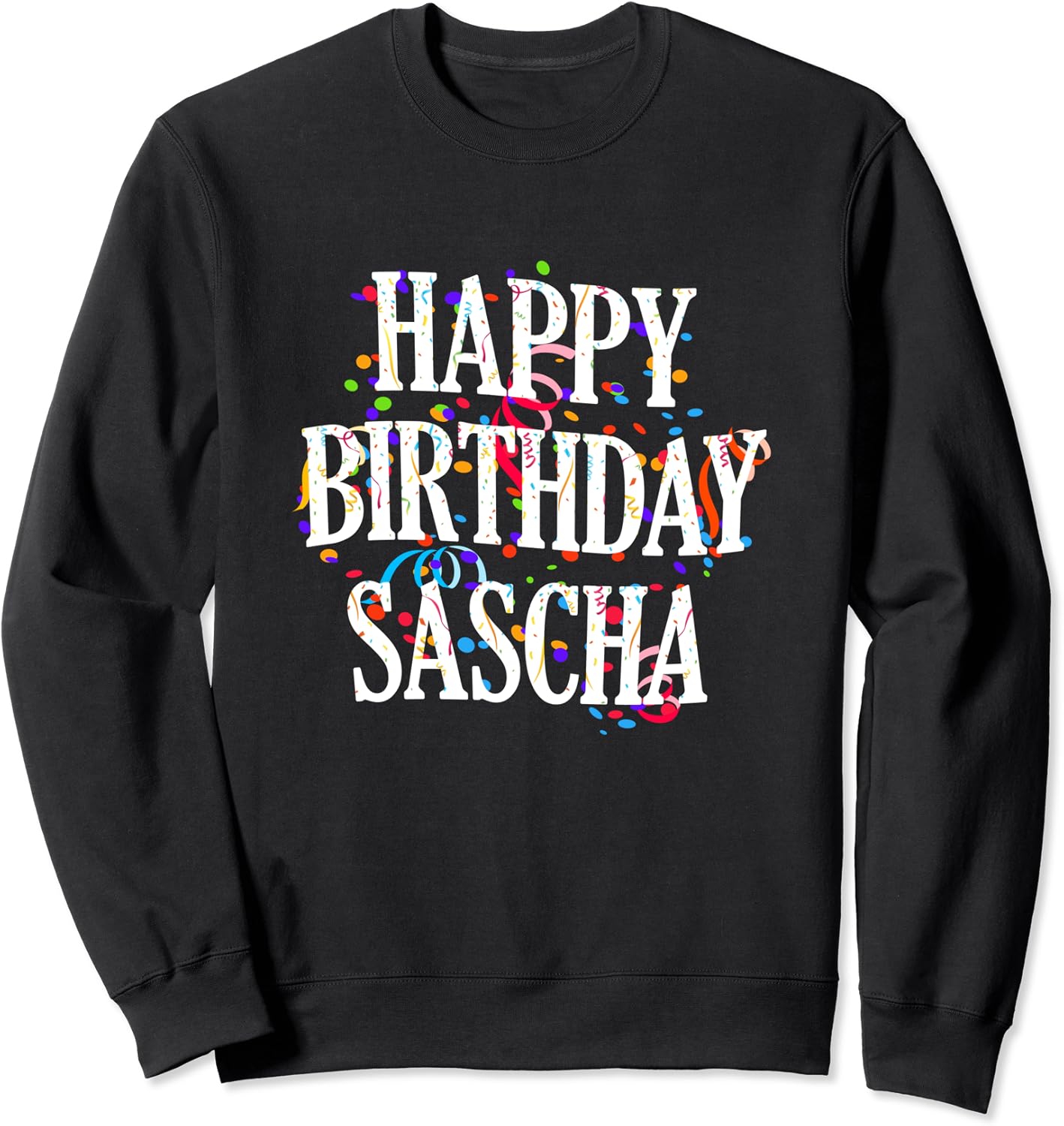 Happy Birthday Sascha Jungen Vorname Buntes Geburtstag Sweatshirt