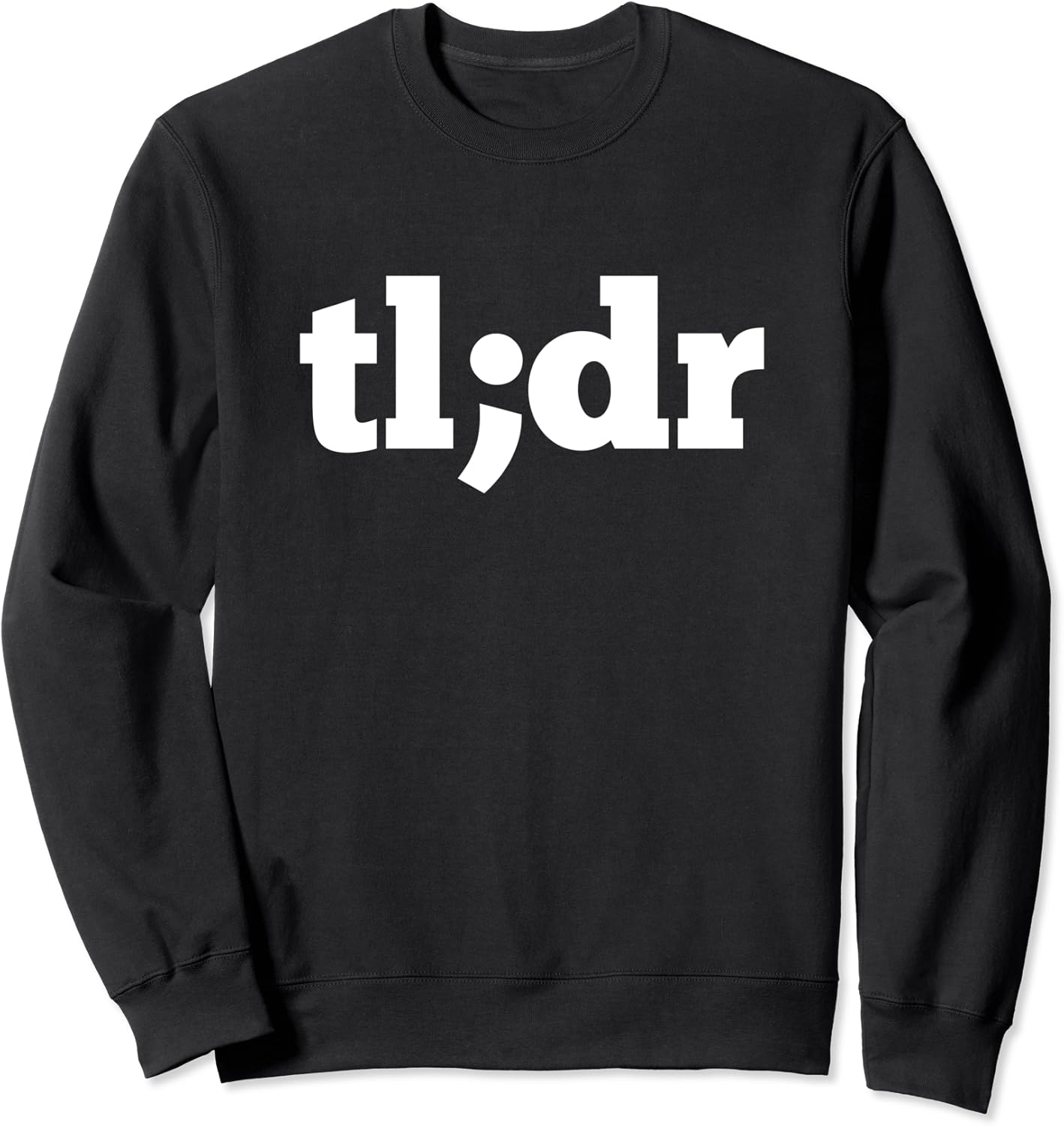 Amazon.com: tl;dr TLDR meme Too Long Didn't Read Sweatshirt : Clothing