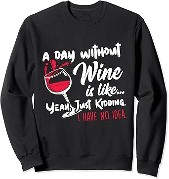A day without wine sweatshirt Clearance