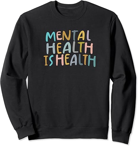 13. Raise Awareness of Mental Health Sweatshirt