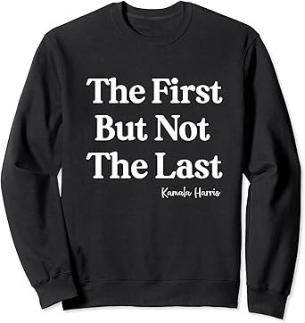 The first but not the last sweatshirt Clearance