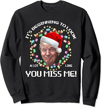 Trumps Christmas Picture 2022 Amazon.com: You Miss Me Funny Santa Trump Christmas 2022 Outfit Sweatshirt  : Clothing, Shoes & Jewelry