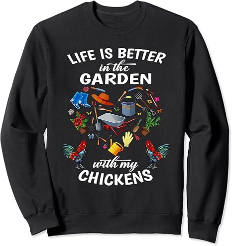 Amazon Co Jp Life Is Better In The Garden With My Chickens レディース メンズ トレーナー 服 ファッション小物