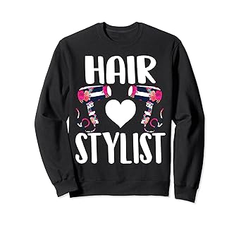 Amazon Com Hairstylist Sweatshirt Beautician Floral Hairdresser