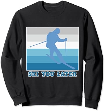 ski you later sweatshirt
