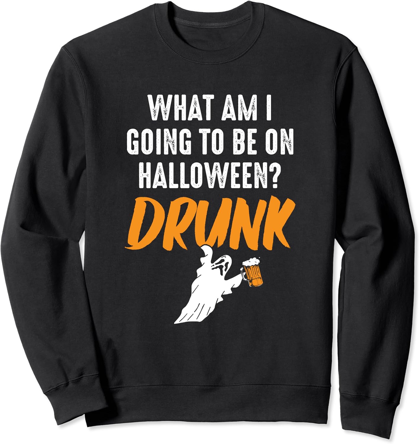 What Am I Going To Be On Halloween? Funny Lazy Halloween Sweatshirt