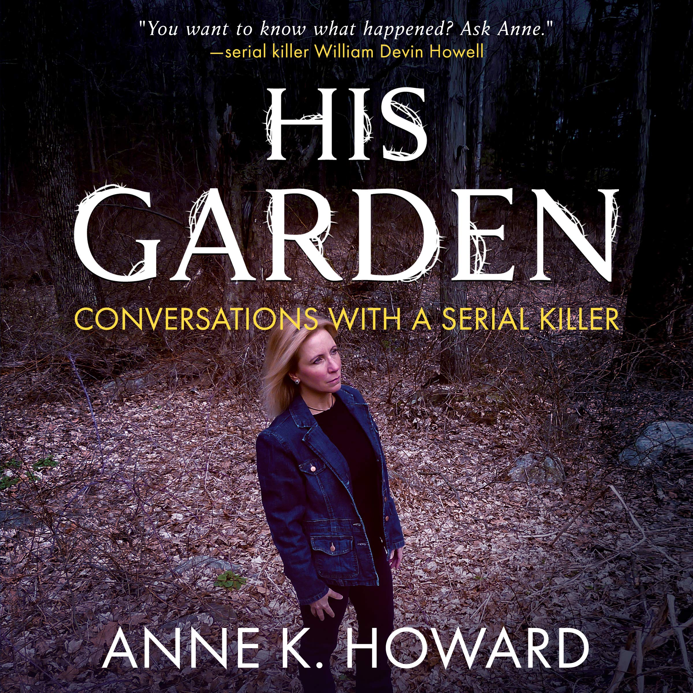 Cover art for His Garden: Conversations with a Serial Killer