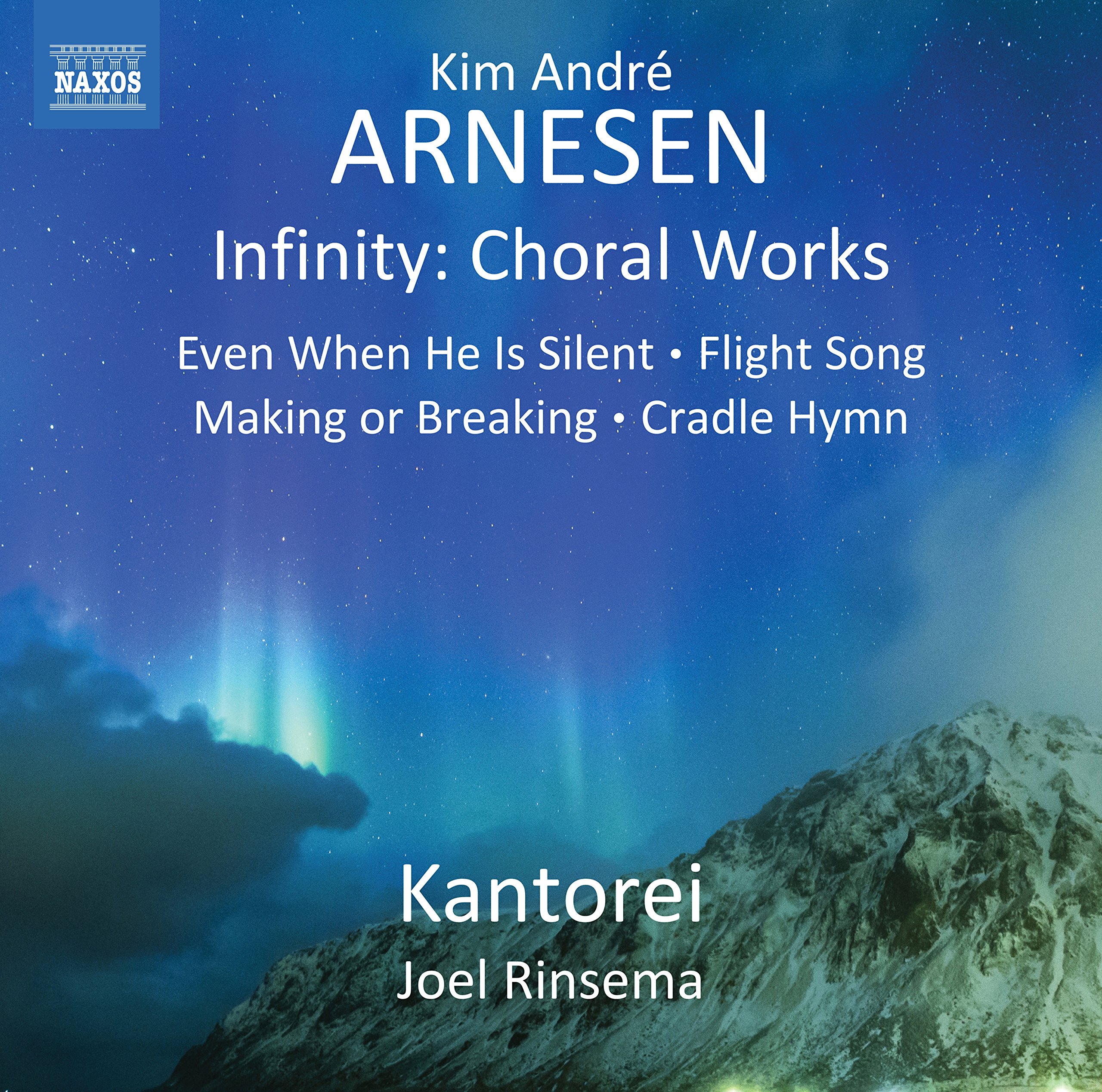 Kim Andre Arnesen: Infinity [Audio CD] Beryl Fanslow; Kantorei; Joel M. Rinsema and Joel Rinsema