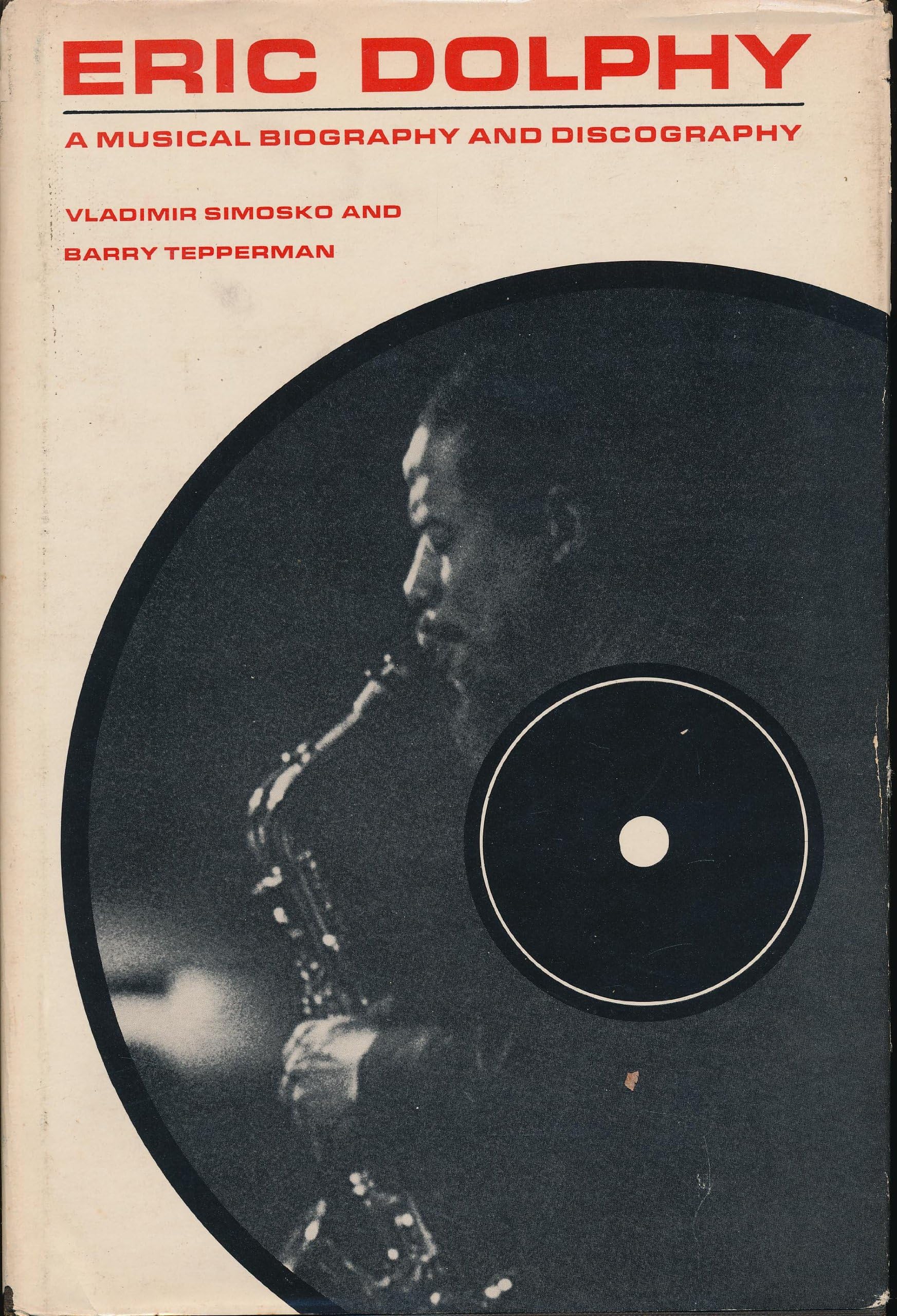 Eric Dolphy: Musical Biography and Discography