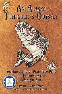 An Alaska Flyfisher's Odyssey