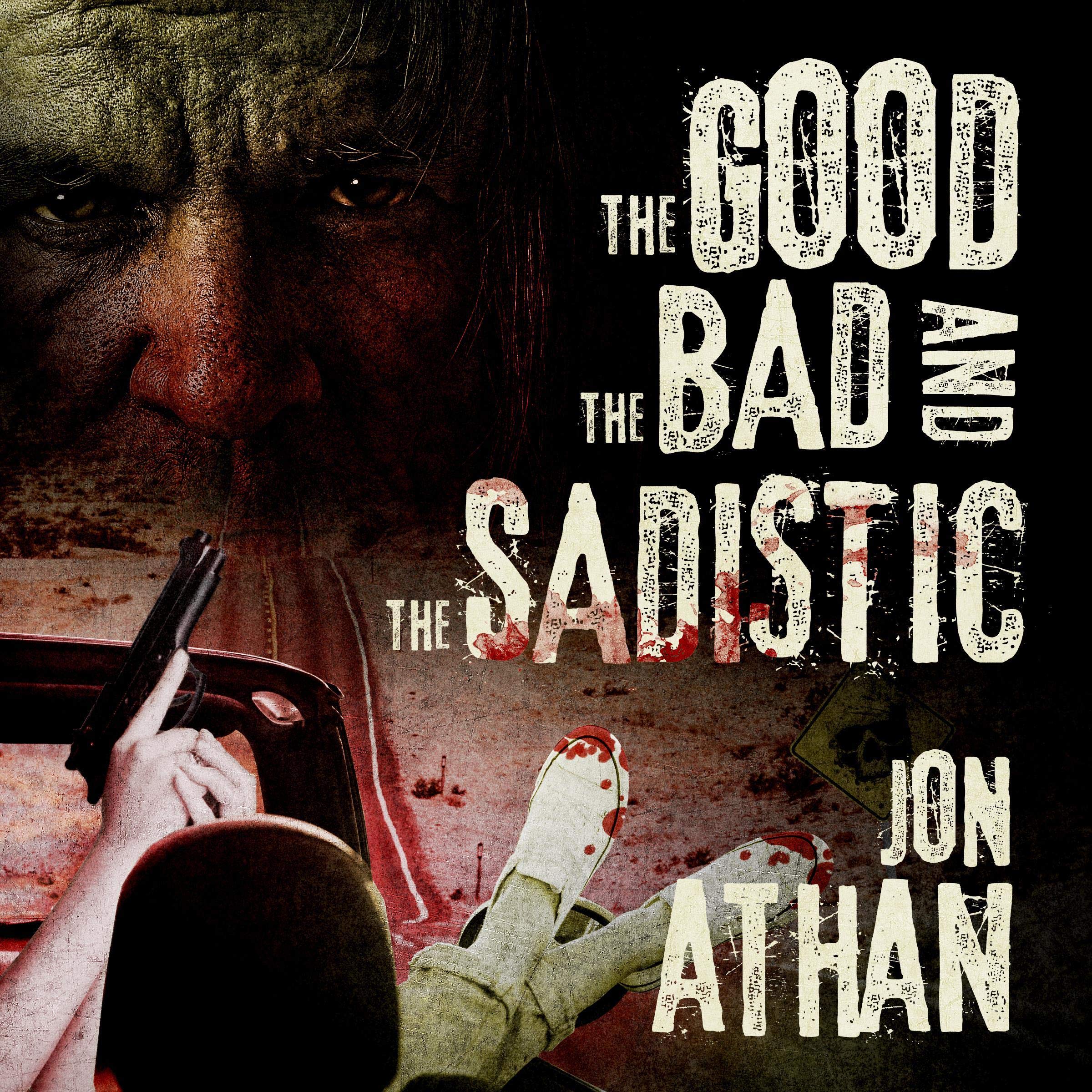 Cover art for The Good, the Bad, and the Sadistic