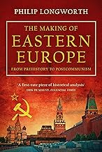 The Making of Eastern Europe: From Prehistory to Postcommunism