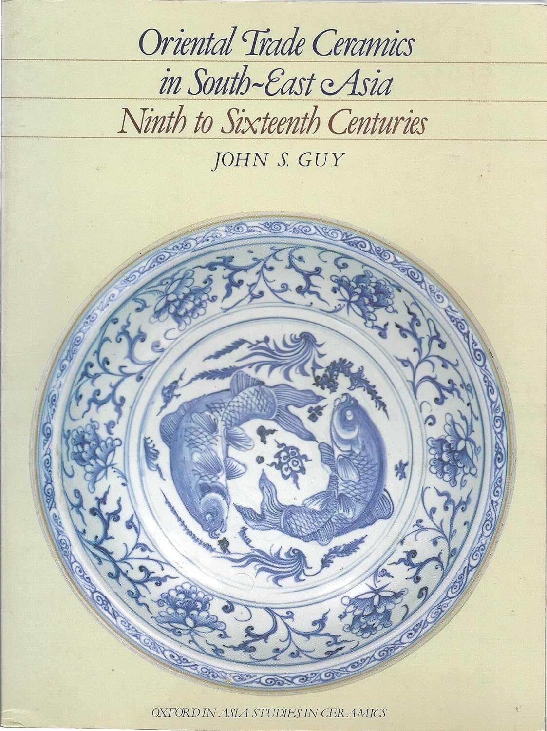 Oriental Trade Ceramics in SouthEast Asia, Ninth to Sixteenth