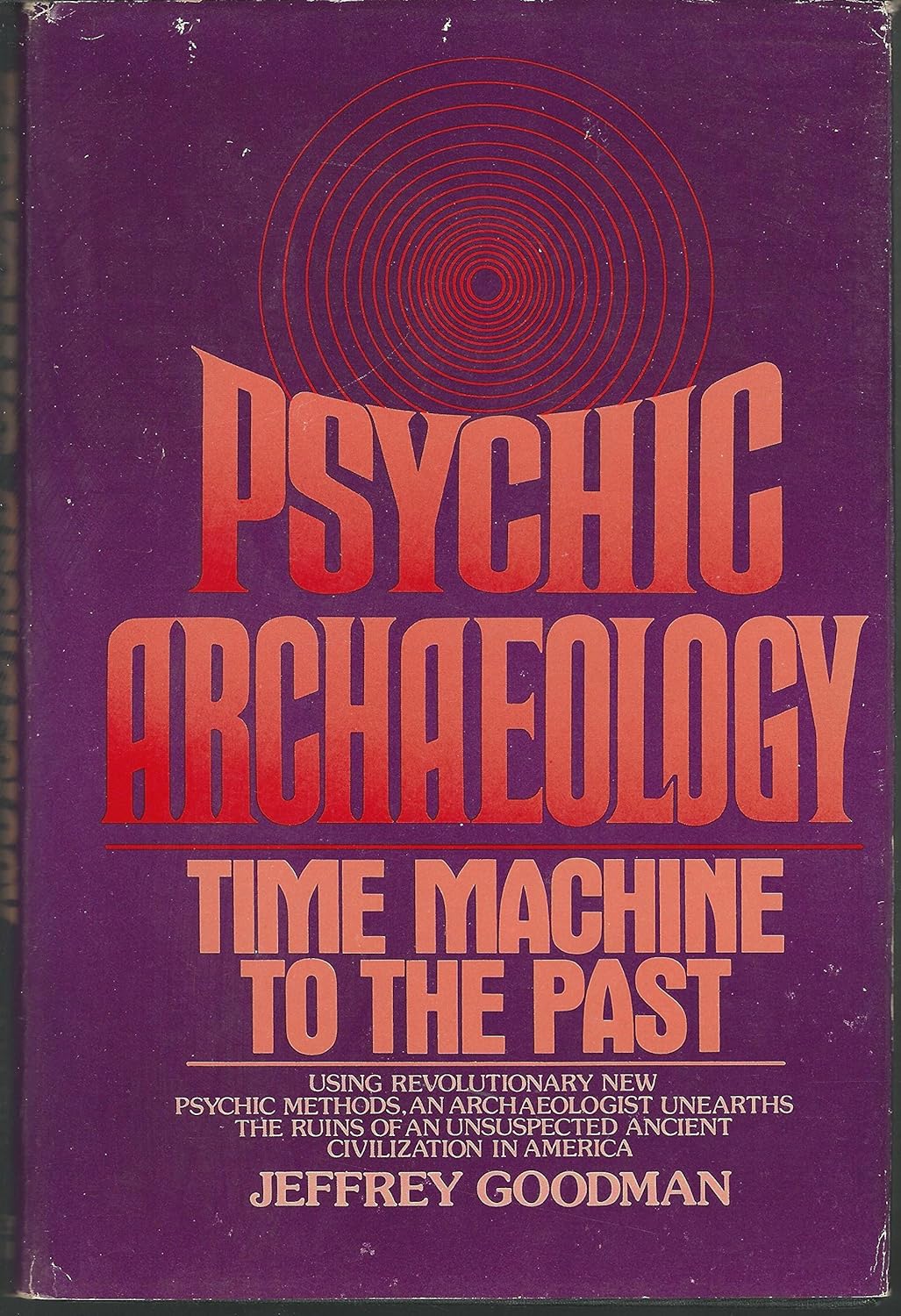 Psychic Archeology Time Machine to the Past Goodman, Jeffrey