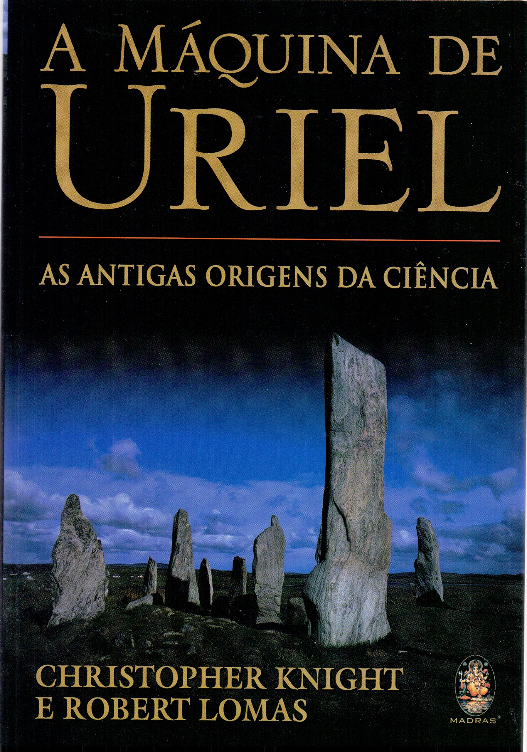 A Máquina de Uriel. As Antigas Origens da Ciência (Em Portuguese do Brasil)