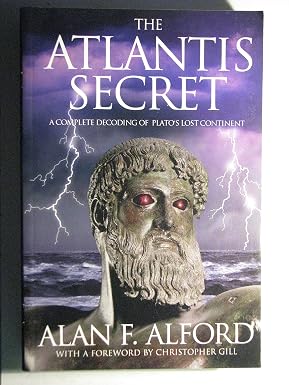 The Atlantis Secret: A Complete Decoding of Plato's Lost Continent