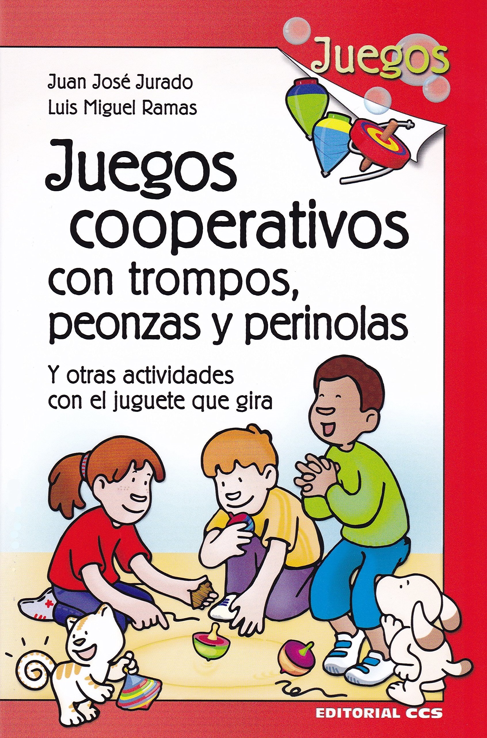 Juegos cooperativos con trompos, peonzas y perinolas : y otras actividades con el juguete que gira: 38