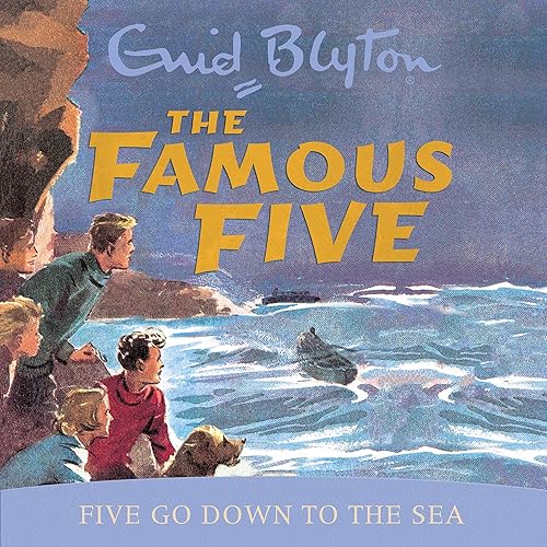 Famous Five: Five Go Down to the Sea: Famous Five, Book 12