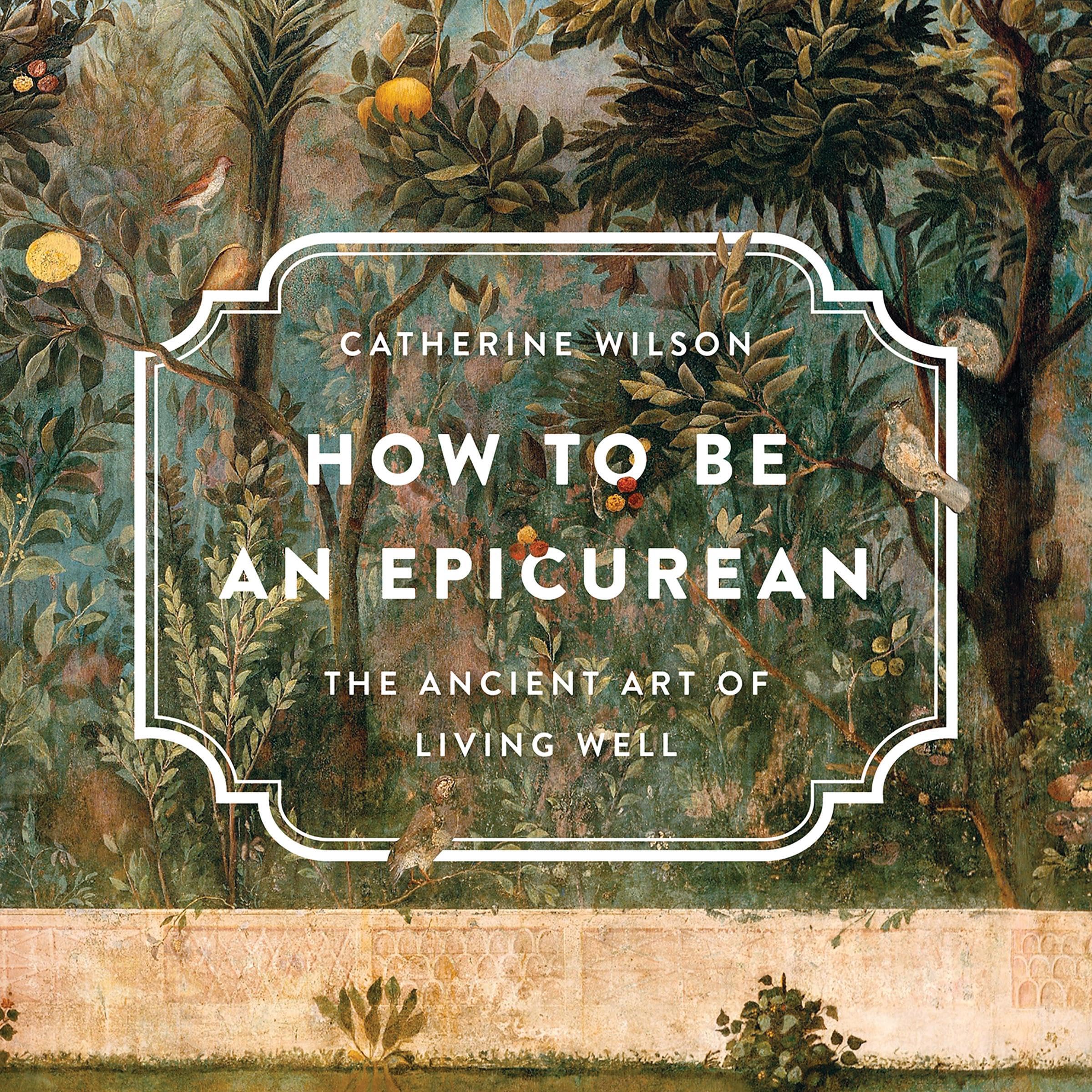 Cover art for How to Be an Epicurean