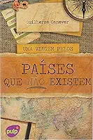 Uma Viagem Pelos Países que não Existem