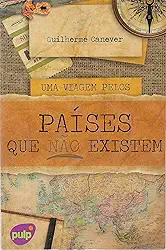 Uma Viagem Pelos Países que não Existem