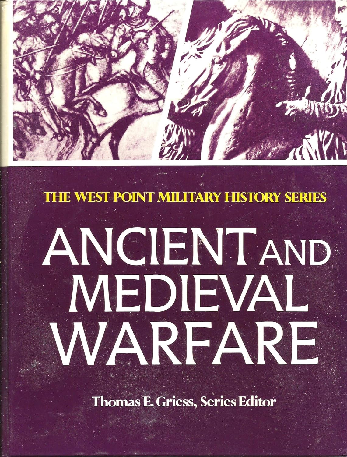Ancient and Medieval Warfare (West Point Military History Series