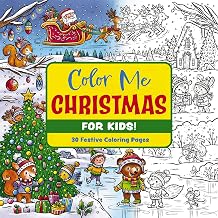 Color Me Christmas for Kids! 30 Festive Coloring Pages Color Me Coloring Books
