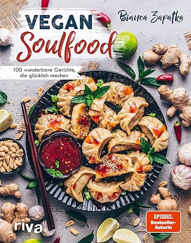 Vegan Soulfood: 100 wunderbare Gerichte, die glücklich machen. Spiegel-Bestseller-Autorin