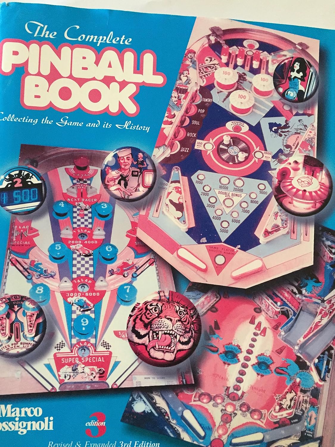 The Complete Pinball Book Collecting the Game & Its History Marco