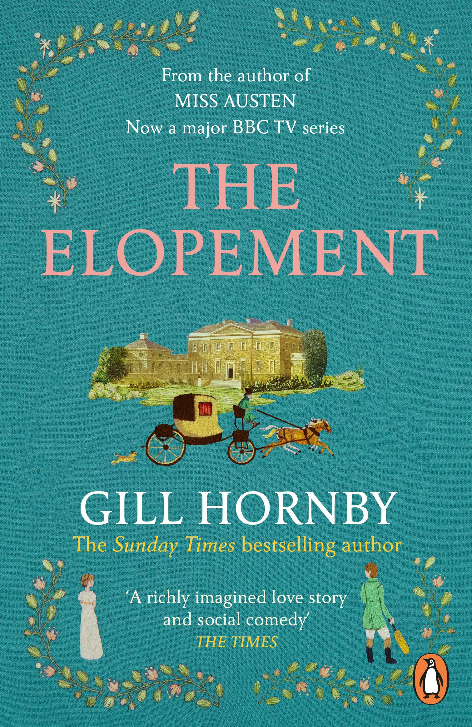 The Elopement: The funny and bittersweet new historical romance from the Sunday Times bestselling author of Miss Austen