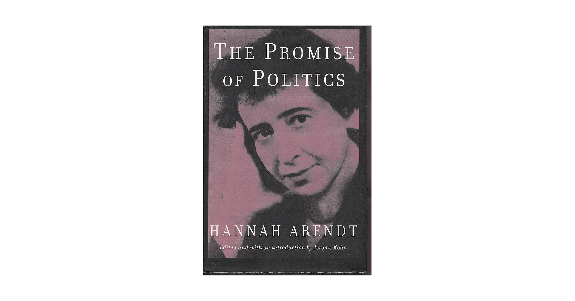 The Promise of Politics: Arendt, Hannah: 9780805242133: Amazon.com