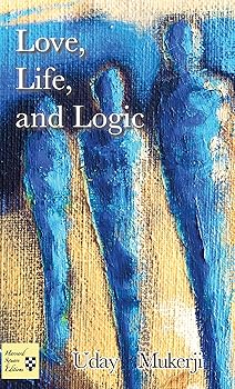 Love, Life, and Logic