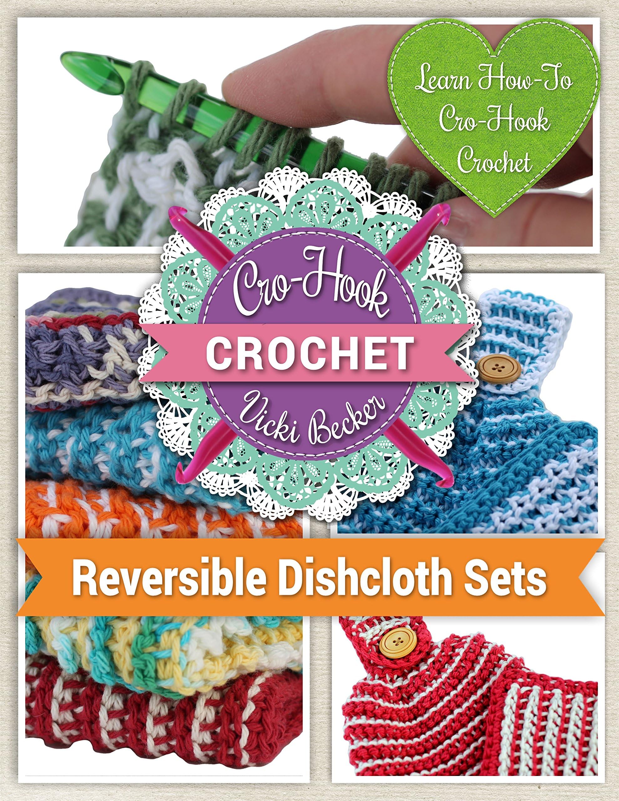 Learn How-To Cro-Hook Crochet: Cro-Hook Crochet: Reversible Dishcloth Sets