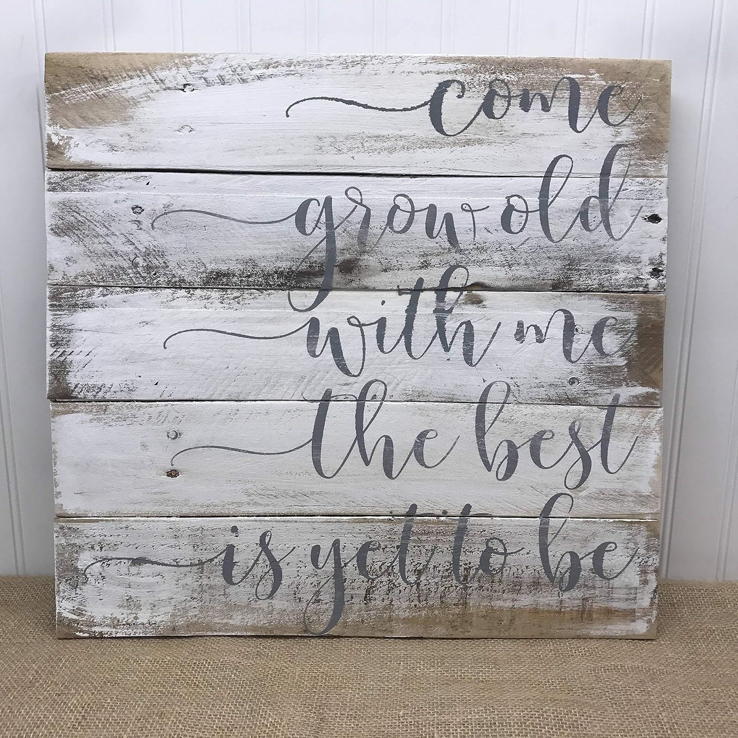 Rustic Pallet Wall Art Come Grow Old Me The Best is Yet to