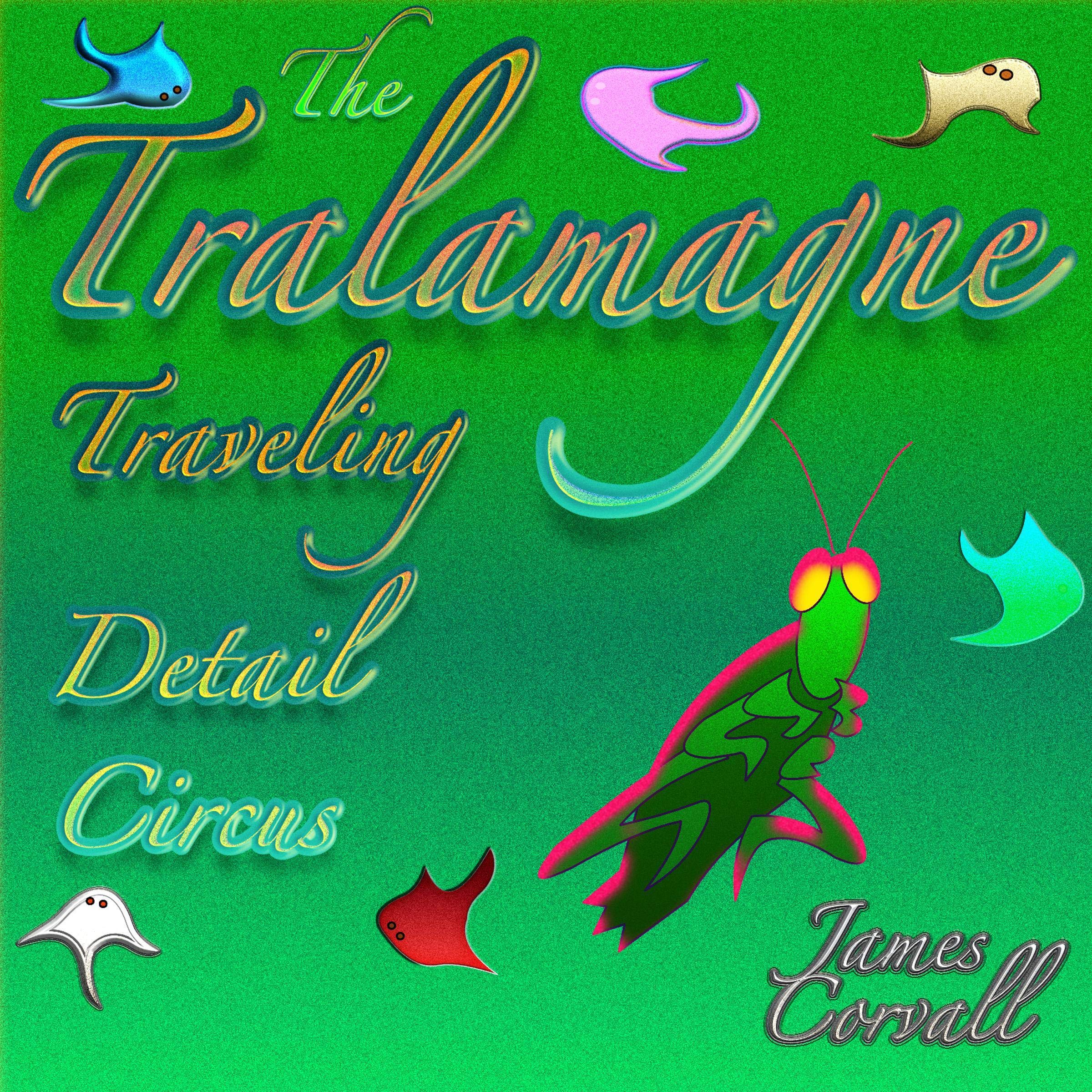 Cover art for The Tralamagne: Traveling Detail Circus