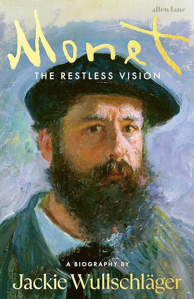 Monet The Restless Vision /anglais: WULLSCHLAGER JACKIE: 9780241188309: Amazon.com: Books