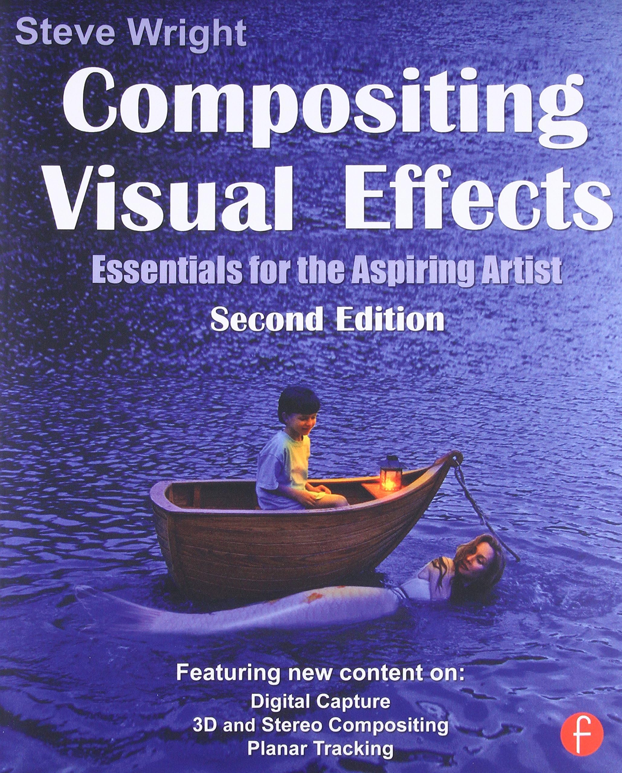 Compositing Visual Effects: Essentials for the Aspiring Artist 2nd Edition