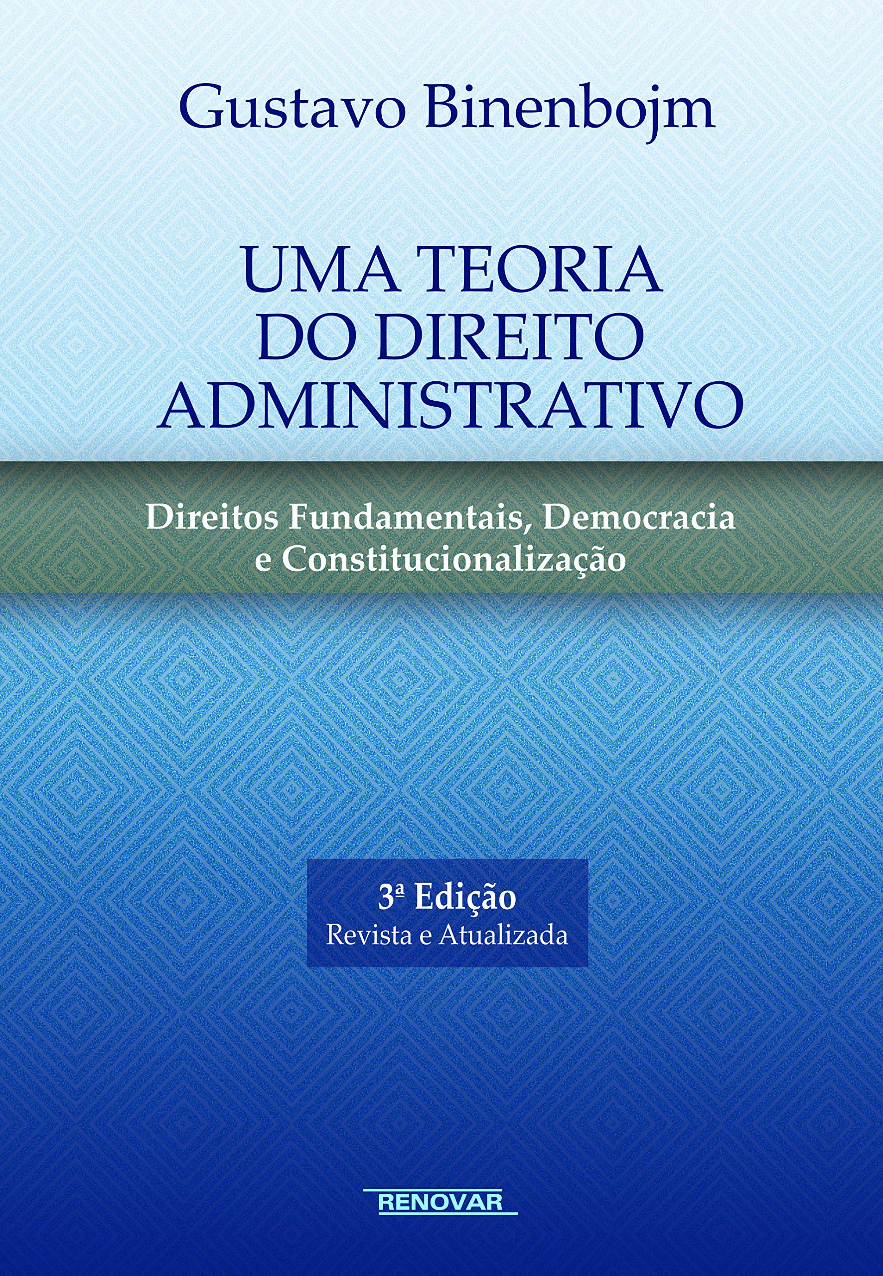 Capa de Uma Teoria do Direito Administrativo: Direitos Fundamentais, Democracia e Constitucionalização