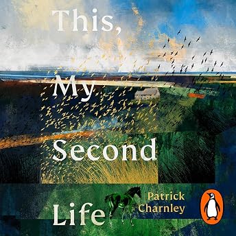 This, My Second Life Audiobook by Patrick Charnley