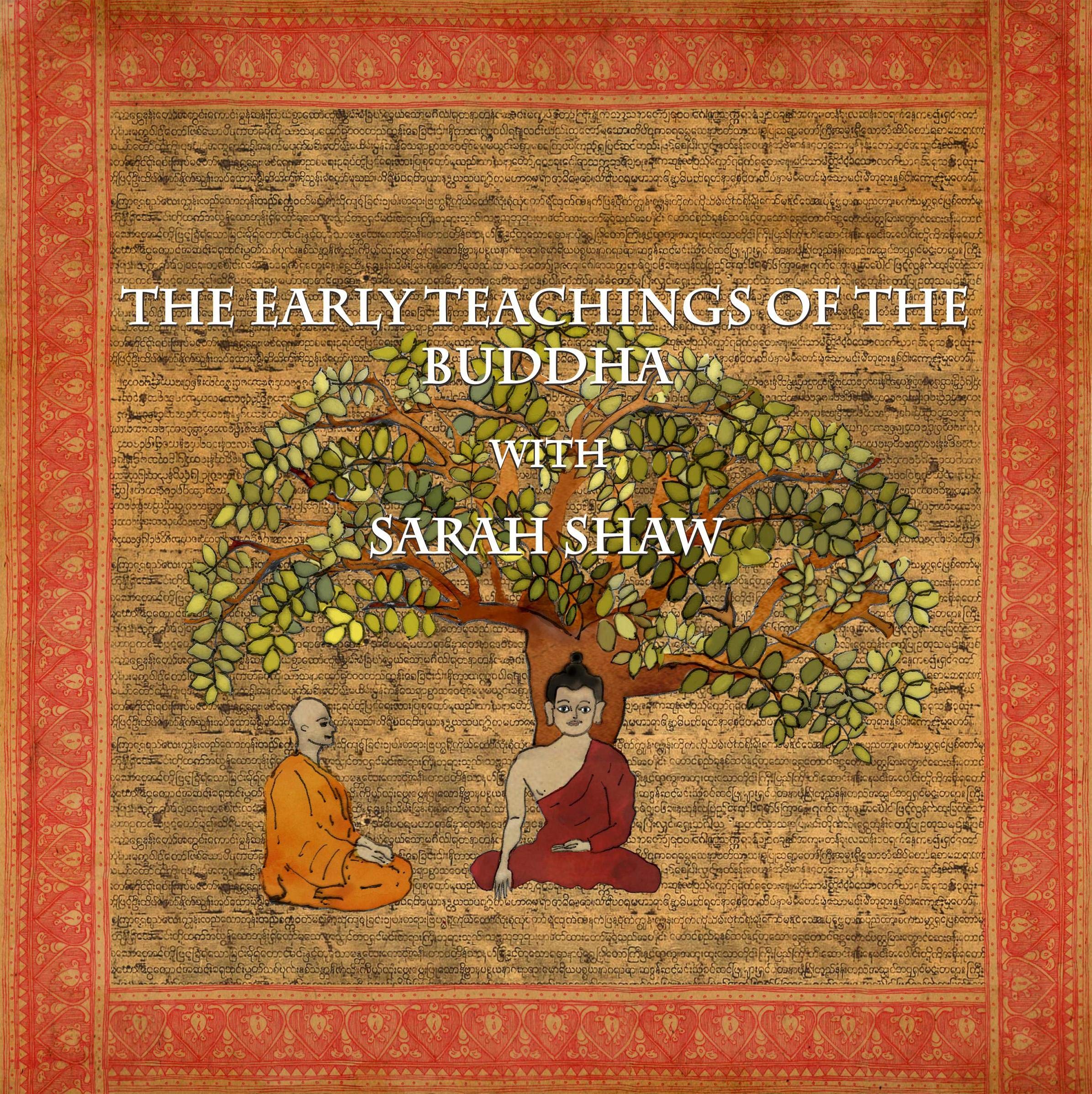 The Early Teachings of the Buddha with Sarah Shaw