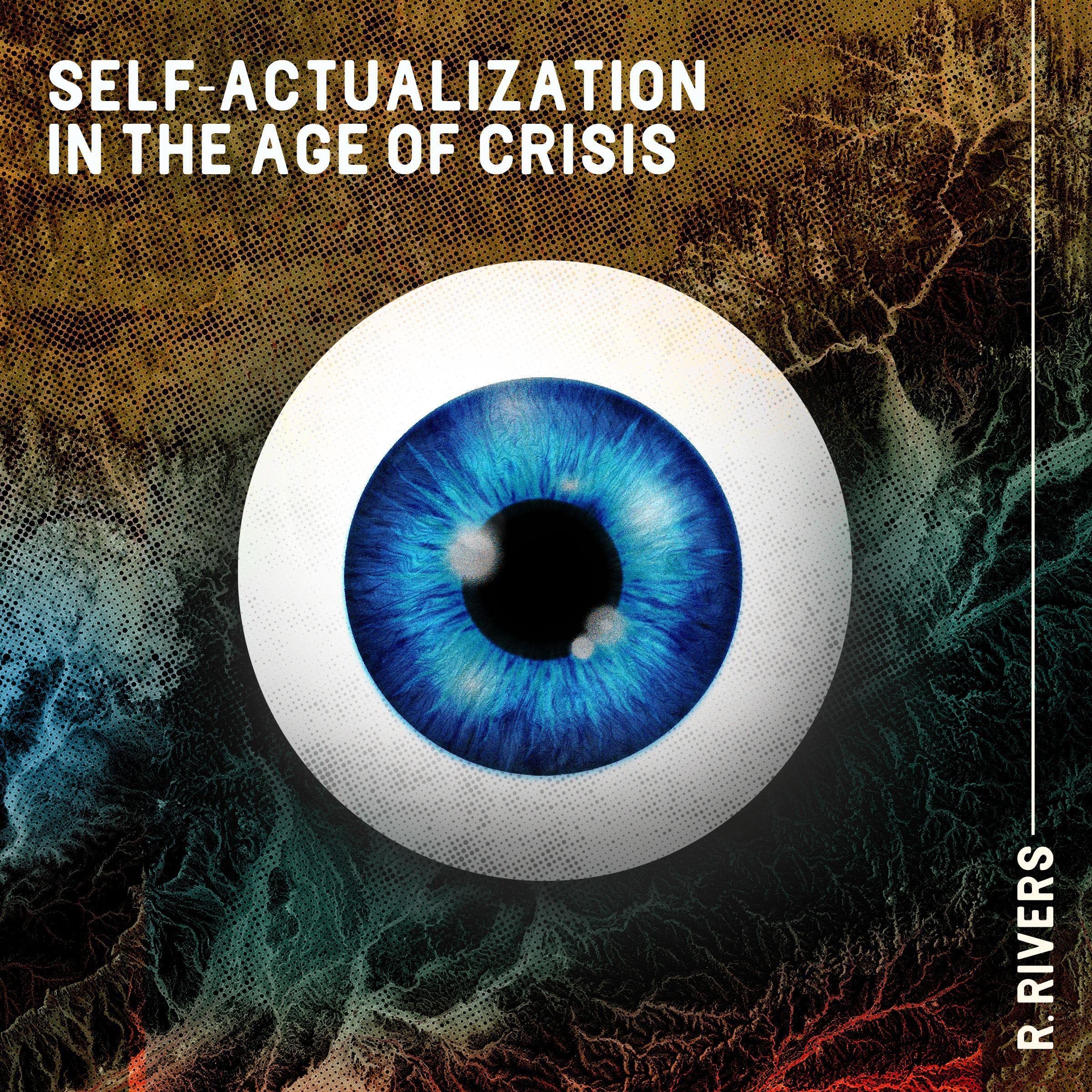 Self-Actualization in the Age of Crisis
